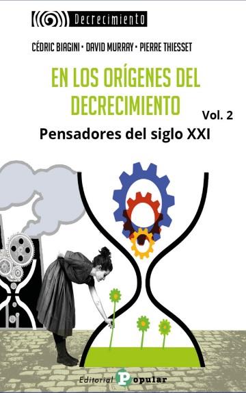 EN LOS ORÍGENES DEL DECRECIMIENTO. PENSADORES DEL SIGLO XXI. VOL 2 | 9788478849109 | CEDRIC BIAGINI, DAVID MURRAY, P. THIESSE | Galatea Llibres | Llibreria online de Reus, Tarragona | Comprar llibres en català i castellà online