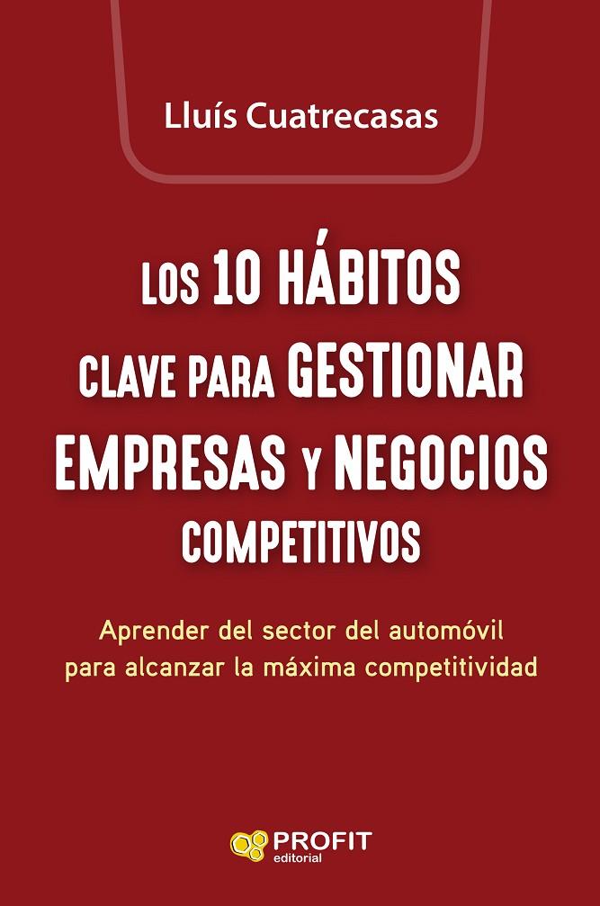 LOS 10 HABITOS CLAVE PARA GESTIONAR EMPRESAS Y NEGOCIOS COMPETITIVOS | 9788419212825 | CUATRECASAS ARBOS, LLUIS | Galatea Llibres | Llibreria online de Reus, Tarragona | Comprar llibres en català i castellà online