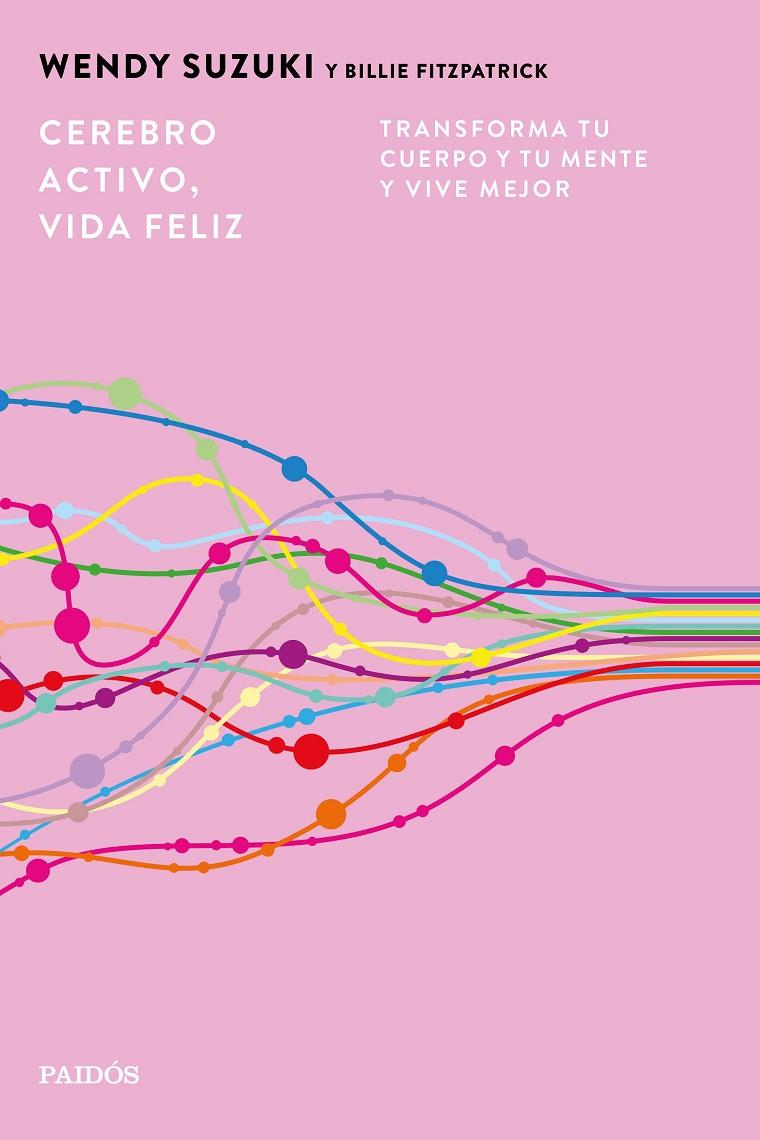 CEREBRO ACTIVO, VIDA FELIZ | 9788449345692 | SUZUKI, WENDY/FITZPATRICK, BILLIE | Galatea Llibres | Llibreria online de Reus, Tarragona | Comprar llibres en català i castellà online