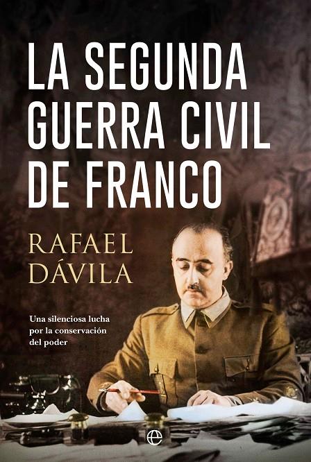 LA SEGUNDA GUERRA CIVIL DE FRANCO | 9788413847795 | DÁVILA, RAFAEL | Galatea Llibres | Librería online de Reus, Tarragona | Comprar libros en catalán y castellano online