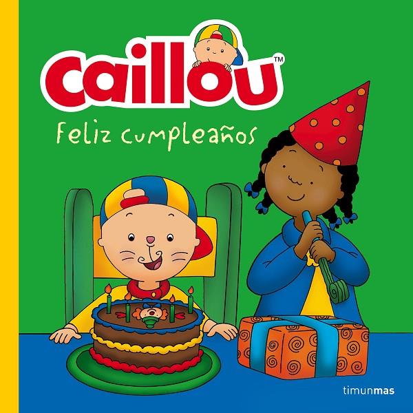 CAILLOU. FELIZ CUMPLEAÑOS | 9788408160205 | Galatea Llibres | Llibreria online de Reus, Tarragona | Comprar llibres en català i castellà online