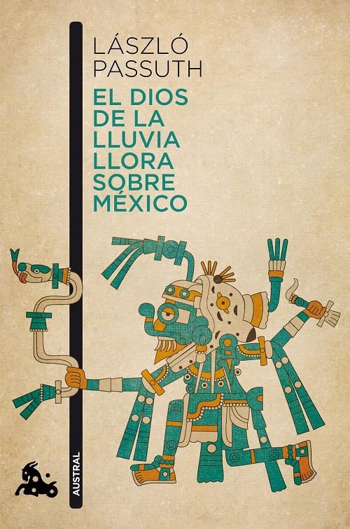 EL DIOS DE LA LLUVIA LLORA SOBRE MÉXICO | 9788494165979 | PASSUTH, LASZLO | Galatea Llibres | Librería online de Reus, Tarragona | Comprar libros en catalán y castellano online