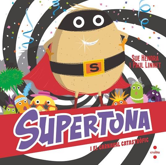 SUPERTONA I EL CARNAVAL CATASTRÒFIC | 9788466153980 | HENDRA, SUE/LINNET, PAUL | Galatea Llibres | Llibreria online de Reus, Tarragona | Comprar llibres en català i castellà online