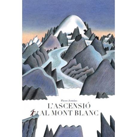 L'ASCENSIÓ AL MONT BLANC | 9788415315544 | ZENZIUS, PIERRE | Galatea Llibres | Librería online de Reus, Tarragona | Comprar libros en catalán y castellano online