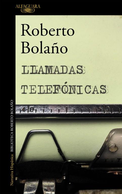 LLAMADAS TELEFÓNICAS | 9788420427676 | BOLAÑO, ROBERTO | Galatea Llibres | Llibreria online de Reus, Tarragona | Comprar llibres en català i castellà online