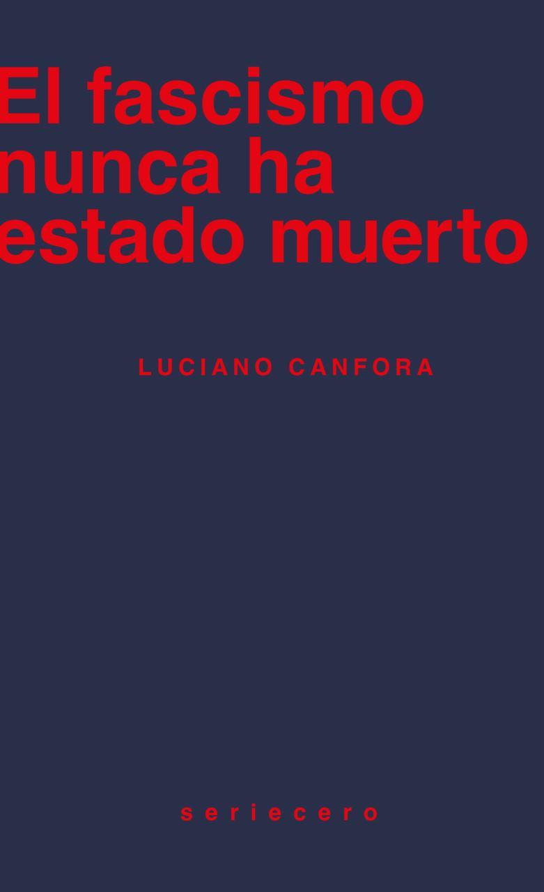 EL FASCISMO NUNCA HA ESTADO MUERTO | 9788412895643 | CANFORA, LUCIANO | Galatea Llibres | Librería online de Reus, Tarragona | Comprar libros en catalán y castellano online
