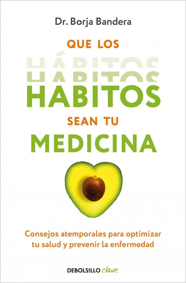QUE LOS HÁBITOS SEAN TU MEDICINA | 9788466376921 | BANDERA MERCHÁN, BORJA | Galatea Llibres | Llibreria online de Reus, Tarragona | Comprar llibres en català i castellà online
