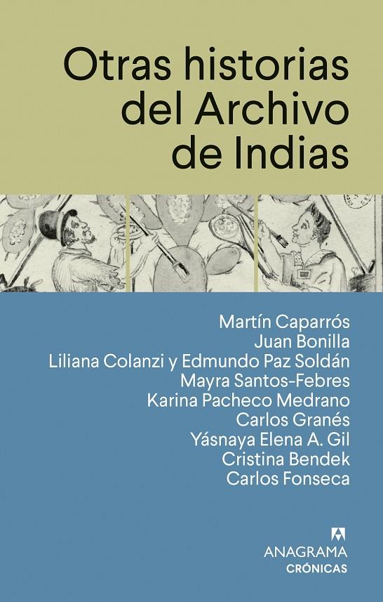 OTRAS HISTORIAS DEL ARCHIVO DE INDIAS | 9788433950567 | CAPARRÓS, MARTÍN/BONILLA, JUAN/COLANZI, LILIANA/PAZ SOLDÁN, EDMUNDO/SANTOS-FEBRES, MAYRA/PACHECO MED | Galatea Llibres | Librería online de Reus, Tarragona | Comprar libros en catalán y castellano online
