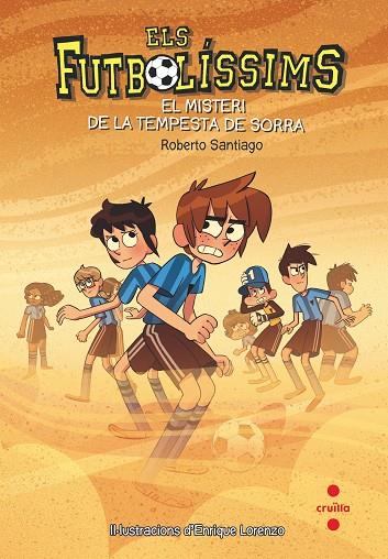 FUTBOLÍSSIMS 14. EL MISTERI DE LA TEMPESTA DE SORRA | 9788466145107 | SANTIAGO, ROBERTO | Galatea Llibres | Librería online de Reus, Tarragona | Comprar libros en catalán y castellano online