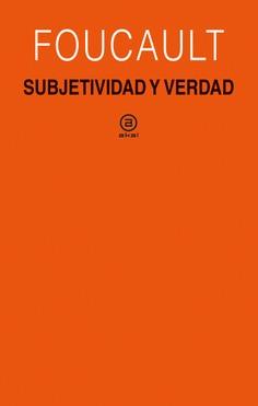 SUBJETIVIDAD Y VERDAD | 9788446048688 | FOUCAULT, MICHEL | Galatea Llibres | Librería online de Reus, Tarragona | Comprar libros en catalán y castellano online