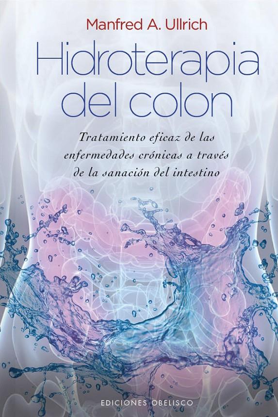 HIDROTERAPIA DEL COLON | 9788415968047 | ULLRICH, MANFRED A. | Galatea Llibres | Llibreria online de Reus, Tarragona | Comprar llibres en català i castellà online