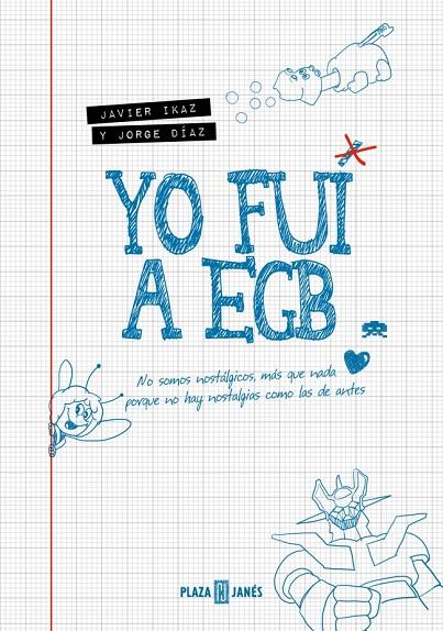 YO FUI A EGB (EDICIÓN 10º ANIVERSARIO) | 9788401036309 | IKAZ, JAVIER/DÍAZ, JORGE | Galatea Llibres | Librería online de Reus, Tarragona | Comprar libros en catalán y castellano online