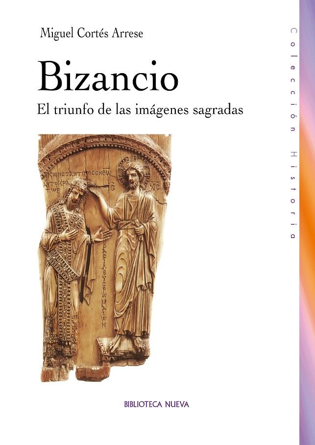 BIZANCIO, EL TRIUNFO DE LAS IMAGENES SAGRADAS | 9788499400785 | CORTÉS ARRESE, MIGUEL | Galatea Llibres | Llibreria online de Reus, Tarragona | Comprar llibres en català i castellà online
