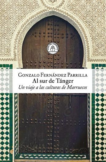 AL SUR DE TANGER UN VIAJE A LAS CULTURAS DE MARRUECOS | 9791399199321 | FERNÁNDEZ PARRILLA, GONZALO | Galatea Llibres | Llibreria online de Reus, Tarragona | Comprar llibres en català i castellà online