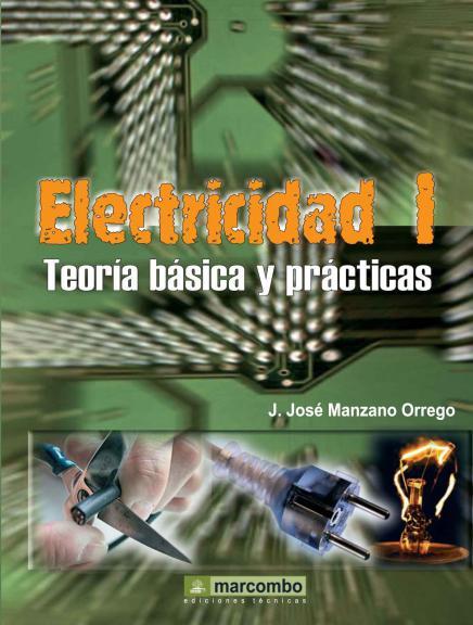 ELECTRICIDAD I TEORIA BASICA Y PRACTICAS | 9788426714565 | MANZANO, J.JOSE | Galatea Llibres | Llibreria online de Reus, Tarragona | Comprar llibres en català i castellà online
