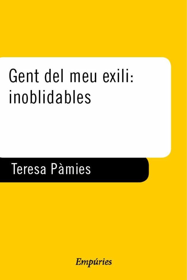 GENT DEL MEU EXILI: INOBLIDABLES | 9788475967837 | PAMIES, TERESA | Galatea Llibres | Librería online de Reus, Tarragona | Comprar libros en catalán y castellano online