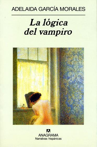LA LÓGICA DEL VAMPIRO | 9788433917959 | GARCÍA MORALES, ADELAIDA | Galatea Llibres | Librería online de Reus, Tarragona | Comprar libros en catalán y castellano online