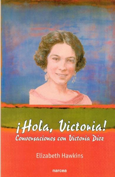 HOLA, VICTORIA! : CONVERSACIONES CON VICTORIA DIEZ | 9788427714236 | HAWKINS, ELIZABETH | Galatea Llibres | Librería online de Reus, Tarragona | Comprar libros en catalán y castellano online