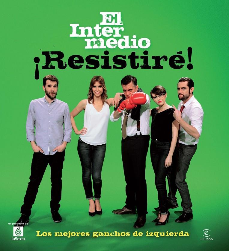 RESISTIRÉ! LOS MEJORES GANCHOS DE IZQUIERDA | 9788467009637 | EL INTERMEDIO | Galatea Llibres | Librería online de Reus, Tarragona | Comprar libros en catalán y castellano online