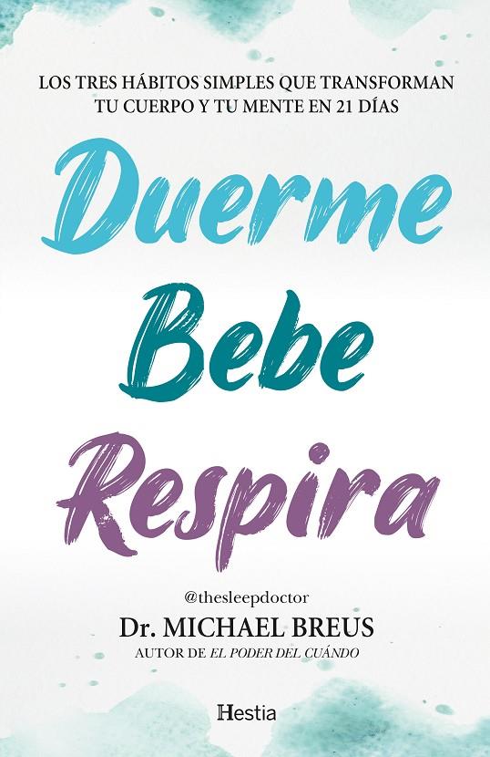 DUERME, BEBE, RESPIRA:TRES HABITOS SIMPLES TRANSFORMAN | 9791387852146 | BREUS, MICHAEL | Galatea Llibres | Librería online de Reus, Tarragona | Comprar libros en catalán y castellano online