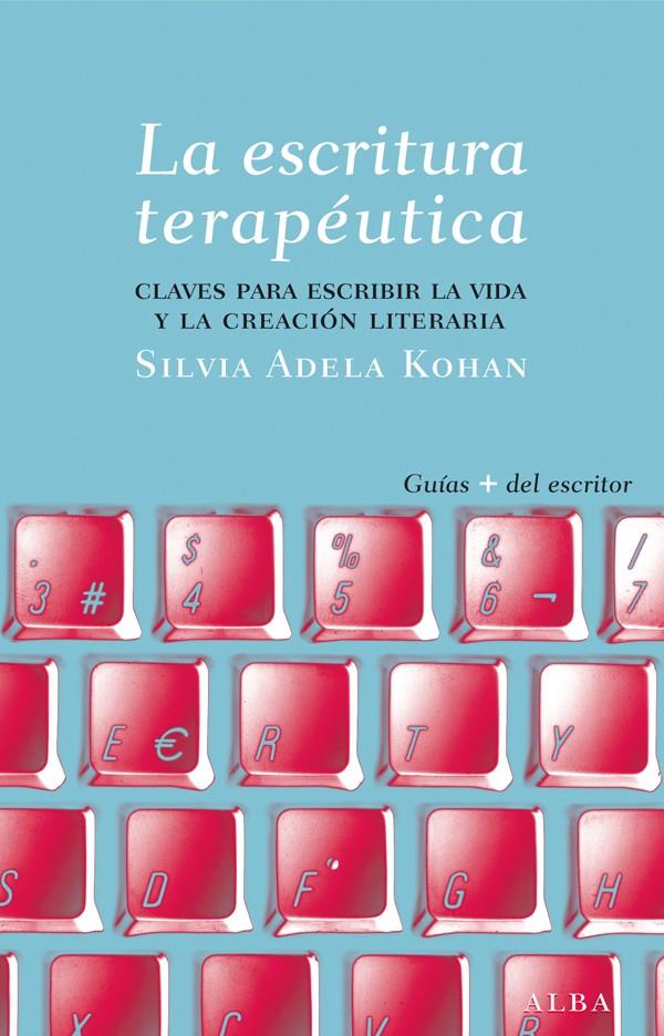LA ESCRITURA TERAPÉUTICA | 9788484288565 | KOHAN, SILVIA A. | Galatea Llibres | Librería online de Reus, Tarragona | Comprar libros en catalán y castellano online