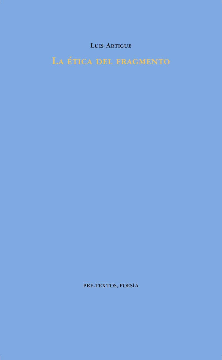 LA éTICA DEL FRAGMENTO | 9788416906604 | ARTIGUE, LUIS | Galatea Llibres | Llibreria online de Reus, Tarragona | Comprar llibres en català i castellà online