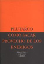 COMO SACAR PROVECHO DE LOS ENEMIGOS | 9788478446124 | PLUTARCO | Galatea Llibres | Librería online de Reus, Tarragona | Comprar libros en catalán y castellano online