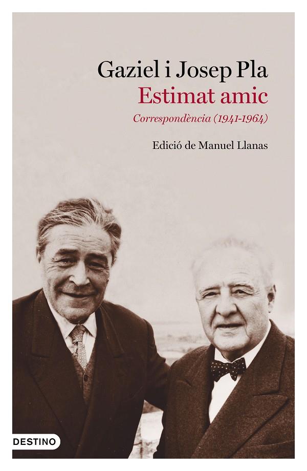 ESTIMAT AMIC. CORRESPONDENCIA 1941-1964. GAZIEL I JOSEP PLA | 9788497102643 | LLANAS, MANUEL | Galatea Llibres | Librería online de Reus, Tarragona | Comprar libros en catalán y castellano online