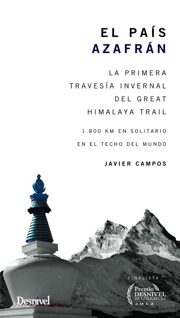 EL PAIS AZAFRAN. PRIMERA TRAVESIA INVERNAL GREAT HIMALAYA TRAIL | 9788498293319 | CAMPOS, JAVIER | Galatea Llibres | Librería online de Reus, Tarragona | Comprar libros en catalán y castellano online