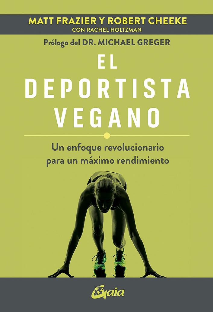 EL DEPORTISTA VEGANO | 9788484459675 | FRAZIER, MATT/CHEEKE, ROBERT | Galatea Llibres | Llibreria online de Reus, Tarragona | Comprar llibres en català i castellà online