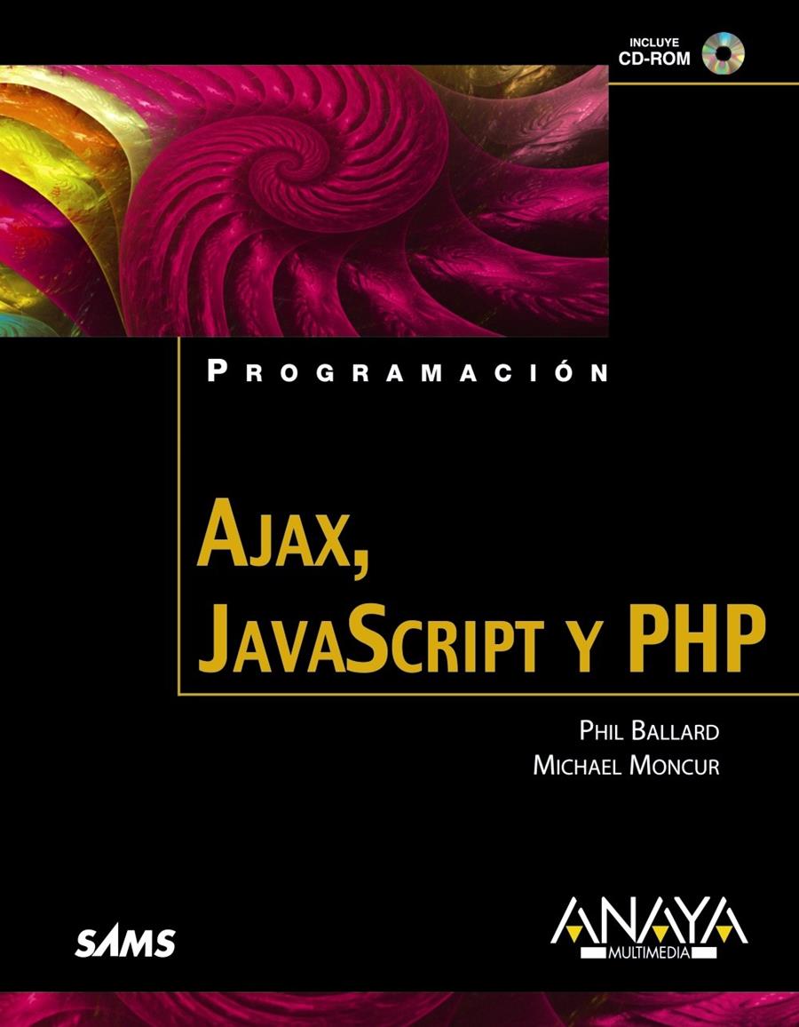 AJAX, JAVASCRIPT Y PHP | 9788441525146 | BALLARD, PHIL/MONCUR, MICHAEL | Galatea Llibres | Librería online de Reus, Tarragona | Comprar libros en catalán y castellano online