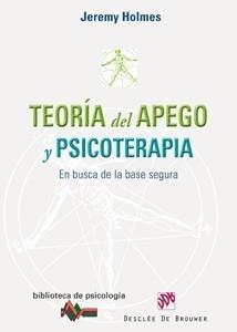 TEORÍA DEL APEGO Y PSICOTERAPIA. EN BUSCA DE LA BASE SEGURA | 9788433023131 | HOLMES, JEREMY | Galatea Llibres | Llibreria online de Reus, Tarragona | Comprar llibres en català i castellà online