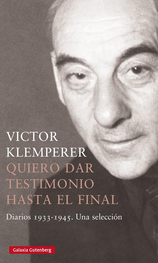 QUIERO DAR TESTIMONIO HASTA EL FINAL- 2022 | 9788418807886 | KLEMPERER, VICTOR | Galatea Llibres | Librería online de Reus, Tarragona | Comprar libros en catalán y castellano online