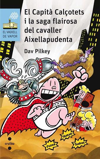 EL CAPITA CALÇOTETS I LA SAGA FLAIROSA DEL CABALLER AIXELLAPUDENTA (CAPITÀ CALÇOTETS, 12) | 9788466142311 | PILKEY, DAV | Galatea Llibres | Librería online de Reus, Tarragona | Comprar libros en catalán y castellano online