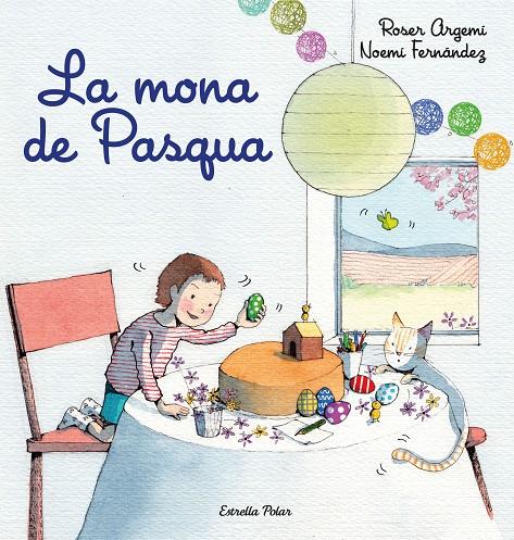 LA MONA DE PASQUA | 9788418443213 | FERNÀNDEZ SELVA, NOEMÍ/ARGEMÍ, ROSER | Galatea Llibres | Librería online de Reus, Tarragona | Comprar libros en catalán y castellano online