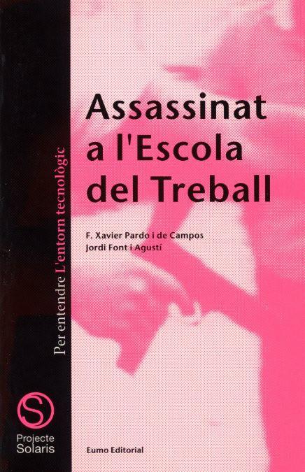 ASSASSINAT A L`ESCOLA DEL TREBALL | 9788476021927 | PARDO I DE CAMPOS, XAVIER | Galatea Llibres | Llibreria online de Reus, Tarragona | Comprar llibres en català i castellà online