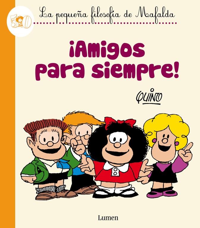AMIGOS PARA SIEMPRE! (LA PEQUEÑA FILOSOFÍA DE MAFALDA) | 9788426401809 | QUINO | Galatea Llibres | Llibreria online de Reus, Tarragona | Comprar llibres en català i castellà online