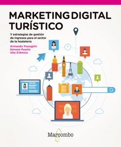 MARKETING DIGITAL TURÍSTICO | 9788426723741 | ARMANDO TRAVAGLINI, SIMONE PUORTO Y VITO D’AMICO | Galatea Llibres | Llibreria online de Reus, Tarragona | Comprar llibres en català i castellà online