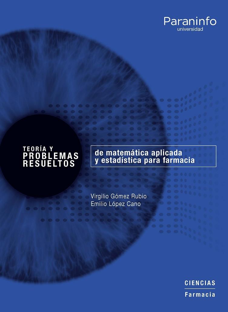 TEORÍA Y PROBLEMAS RESUELTOS DE MATEMÁTICA APLICADA Y ESTADÍSTICA PARA FARMACIA | 9788428327787 | GOMEZ RUBIO, VIRGILIO/LÓPEZ CANO, EMILIO | Galatea Llibres | Librería online de Reus, Tarragona | Comprar libros en catalán y castellano online