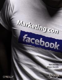 MARKETING CON FACEBOOK | 9788441529519 | ZARELLA, DAN / ZARELLA, ALISON | Galatea Llibres | Llibreria online de Reus, Tarragona | Comprar llibres en català i castellà online