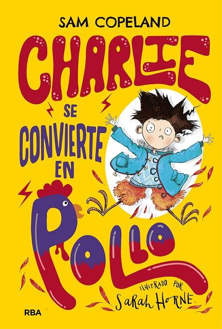 CHARLIE SE CONVIERTE EN POLLO | 9788427216150 | COPELAND, SAM | Galatea Llibres | Llibreria online de Reus, Tarragona | Comprar llibres en català i castellà online