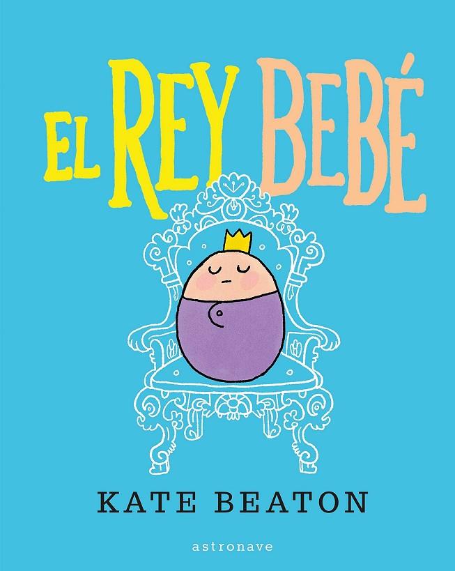 EL REY BEBE | 9788467929508 | BEATON, KATE | Galatea Llibres | Librería online de Reus, Tarragona | Comprar libros en catalán y castellano online