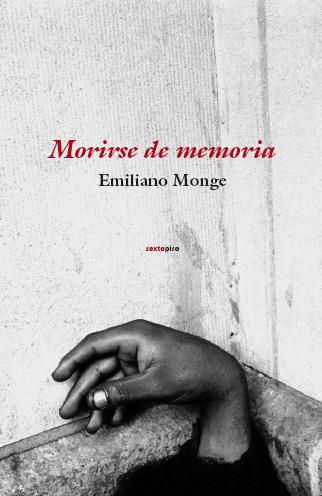 MORIRSE DE MEMORIA | 9788496867581 | MONGE, EMILIANO | Galatea Llibres | Librería online de Reus, Tarragona | Comprar libros en catalán y castellano online
