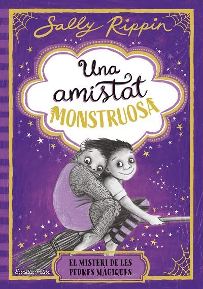UNA AMISTAT MONSTRUOSA 2. EL MISTERI DE LES PEDRES MAGIQUES | 9791387782245 | RIPPIN, SALLY | Galatea Llibres | Llibreria online de Reus, Tarragona | Comprar llibres en català i castellà online