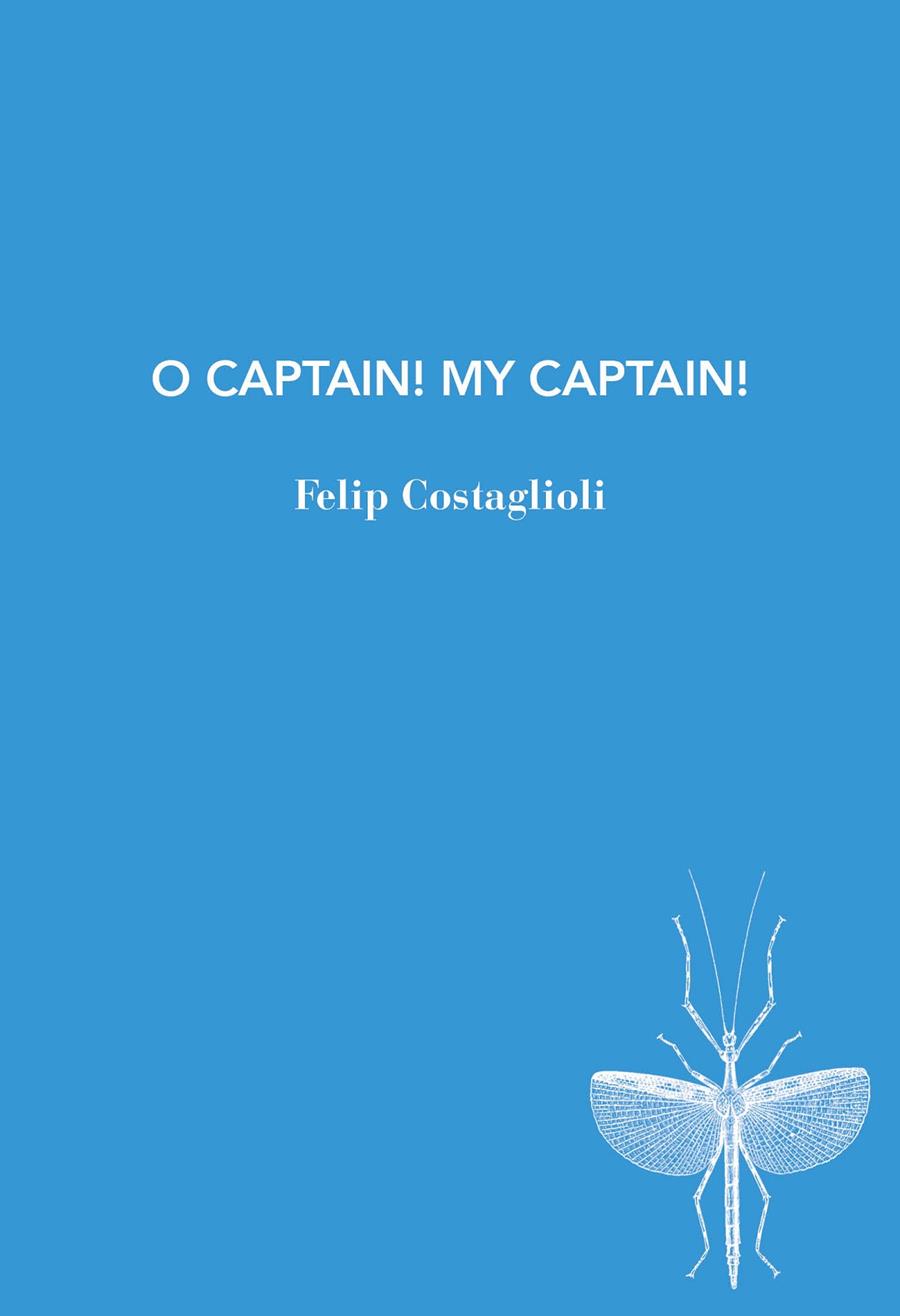 O CAPTAIN! MY CAPTAIN! | 9791399207187 | COSTAGLIOLI, FELIP | Galatea Llibres | Llibreria online de Reus, Tarragona | Comprar llibres en català i castellà online