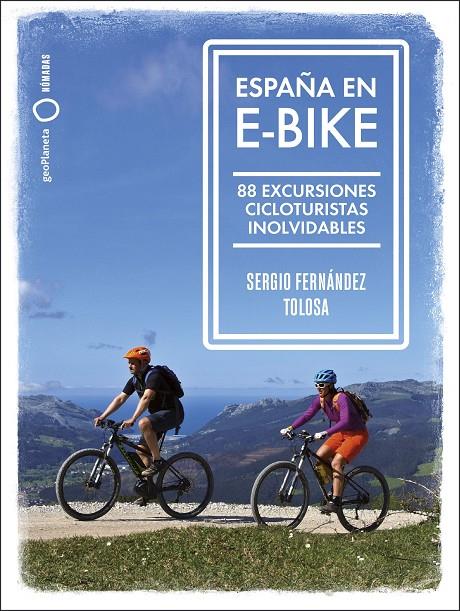 ESPAÑA EN E-BIKE | 9788408255079 | FERNÁNDEZ TOLOSA, SERGIO | Galatea Llibres | Librería online de Reus, Tarragona | Comprar libros en catalán y castellano online