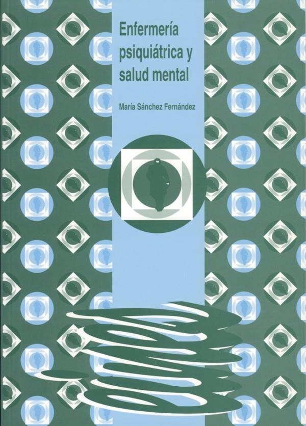 ENFEMERIA PSIQUIATRICA Y SALUD MENTAL | 9788488645593 | SANCHEZ FERNANDEZ, MARIA | Galatea Llibres | Llibreria online de Reus, Tarragona | Comprar llibres en català i castellà online