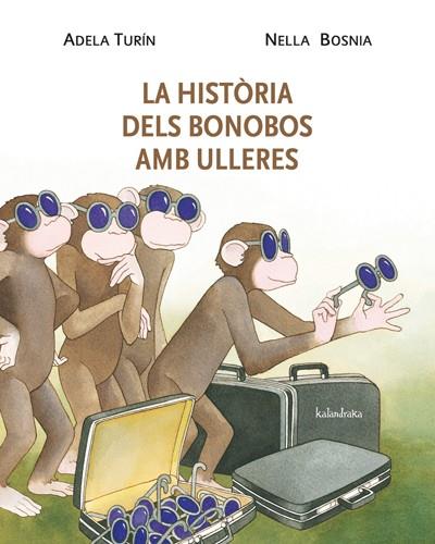 LA HISTÒRIA DELS BONOBOS AMB ULLERES | 9788484648338 | TURÍN, ADELA/BOSNIA, NELLA | Galatea Llibres | Librería online de Reus, Tarragona | Comprar libros en catalán y castellano online