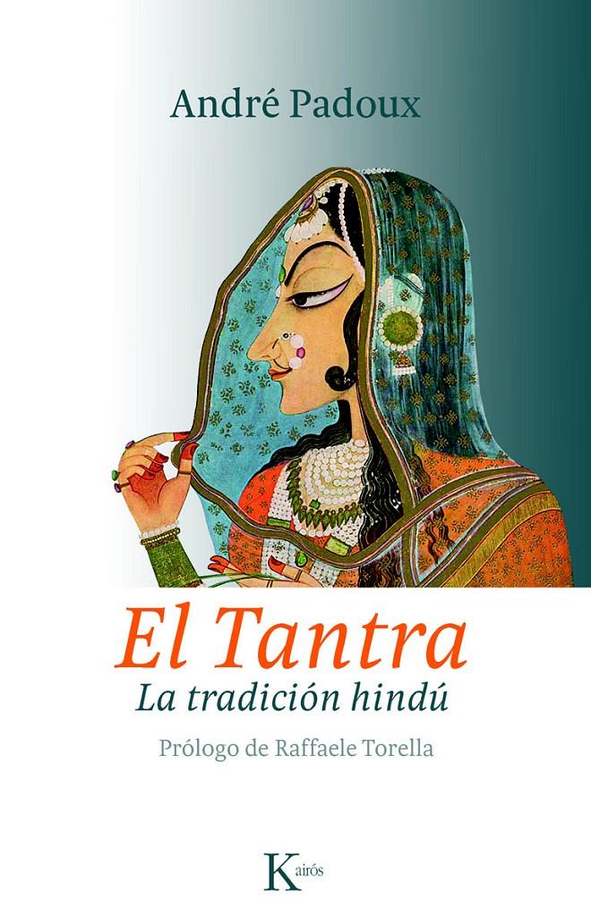 TANTRA, EL. LA TRADICION HINDU | 9788499880259 | PADOUX, ANDRÉ | Galatea Llibres | Librería online de Reus, Tarragona | Comprar libros en catalán y castellano online
