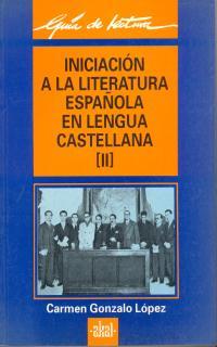 INICIACIÓN A LA LITERATURA ESPAÑOLA EN LENGUA CASTELLANA | 9788476004395 | GONZALO, CARMEN | Galatea Llibres | Librería online de Reus, Tarragona | Comprar libros en catalán y castellano online